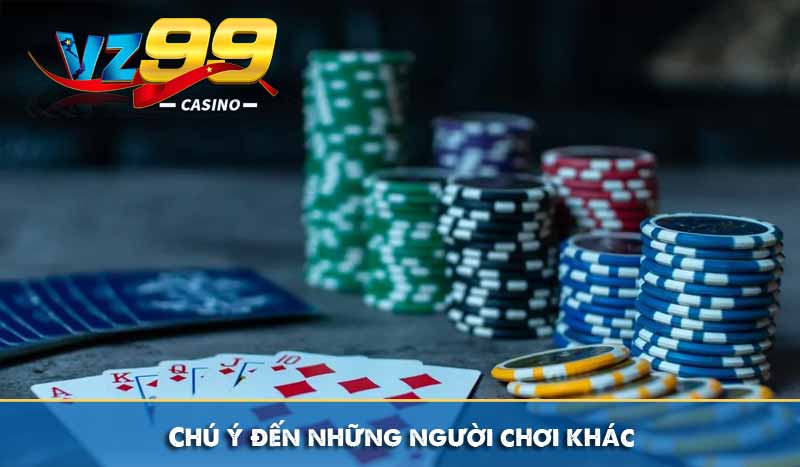 Chú ý đến những người chơi khác